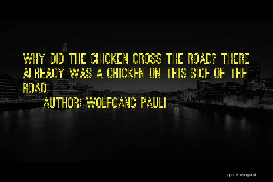 Pauli Wolfgang Quotes By Wolfgang Pauli