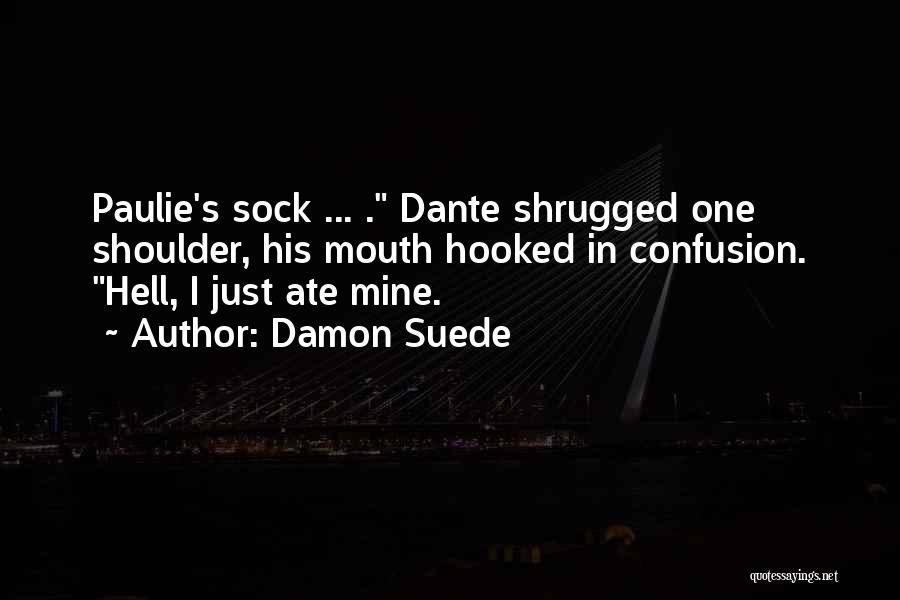 Paulie Quotes By Damon Suede