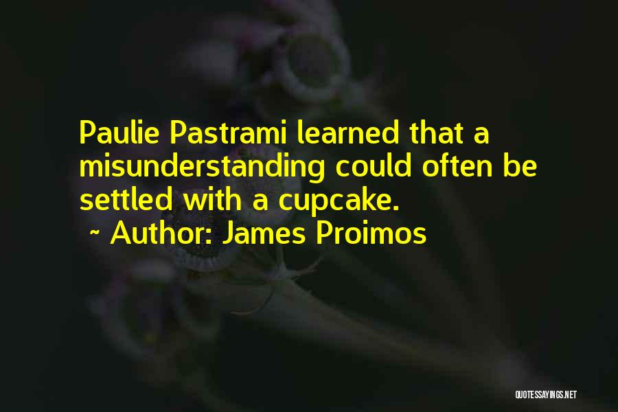 Paulie Quotes By James Proimos