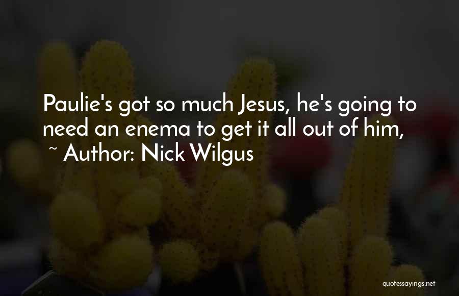 Paulie Quotes By Nick Wilgus