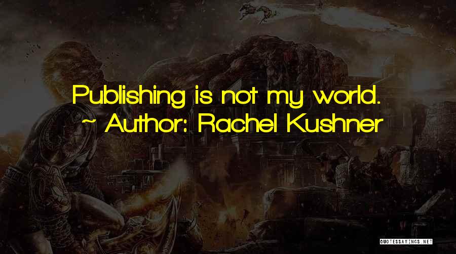 Paulig Juhla Quotes By Rachel Kushner