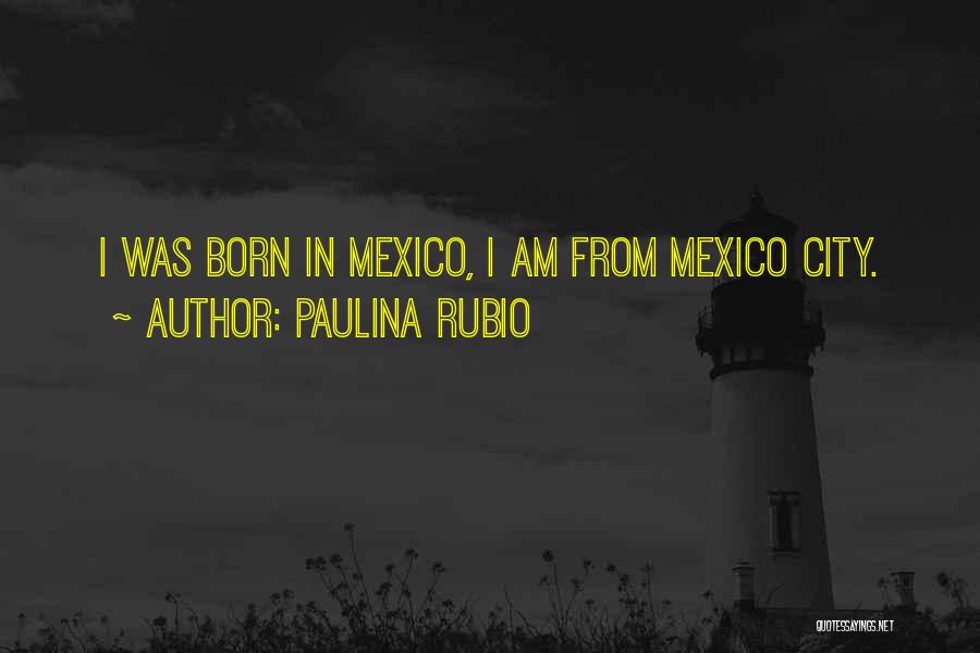 Paulina Rubio Quotes 93610