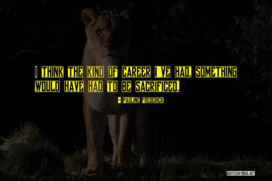 Pauline Frederick Quotes 775345 Pauline Frederick Quotes 775345