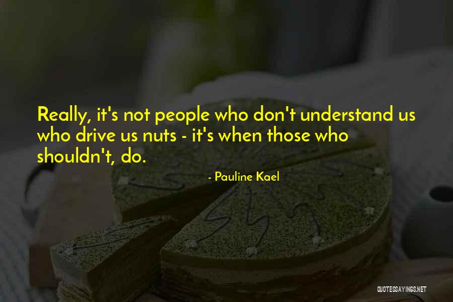 Pauline Kael Quotes 1166442 Pauline Kael Quotes 1166442