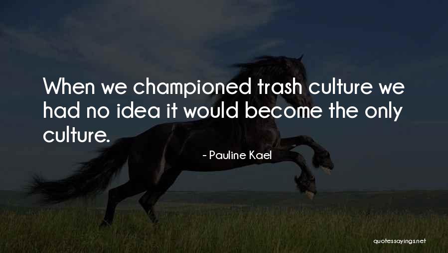 Pauline Kael Quotes 1732755 Pauline Kael Quotes 1732755
