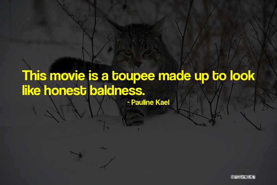 Pauline Kael Quotes 1921358 Pauline Kael Quotes 1921358