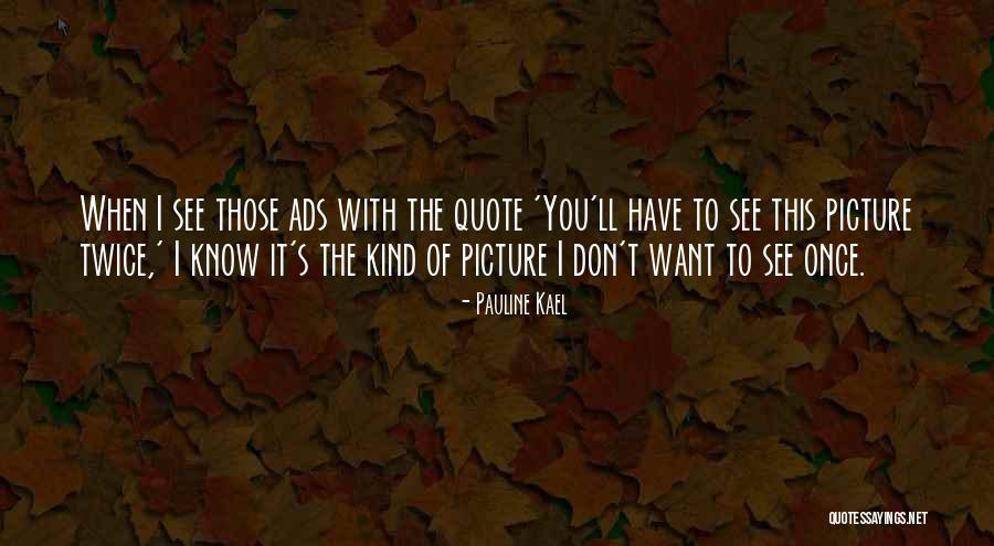 Pauline Kael Quotes 215357 Pauline Kael Quotes 215357
