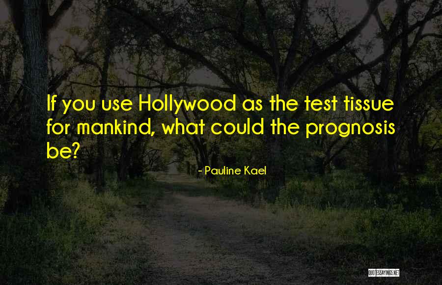Pauline Kael Quotes 74586 Pauline Kael Quotes 74586