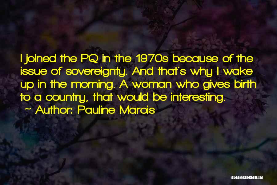 Pauline Marois Quotes 1037916