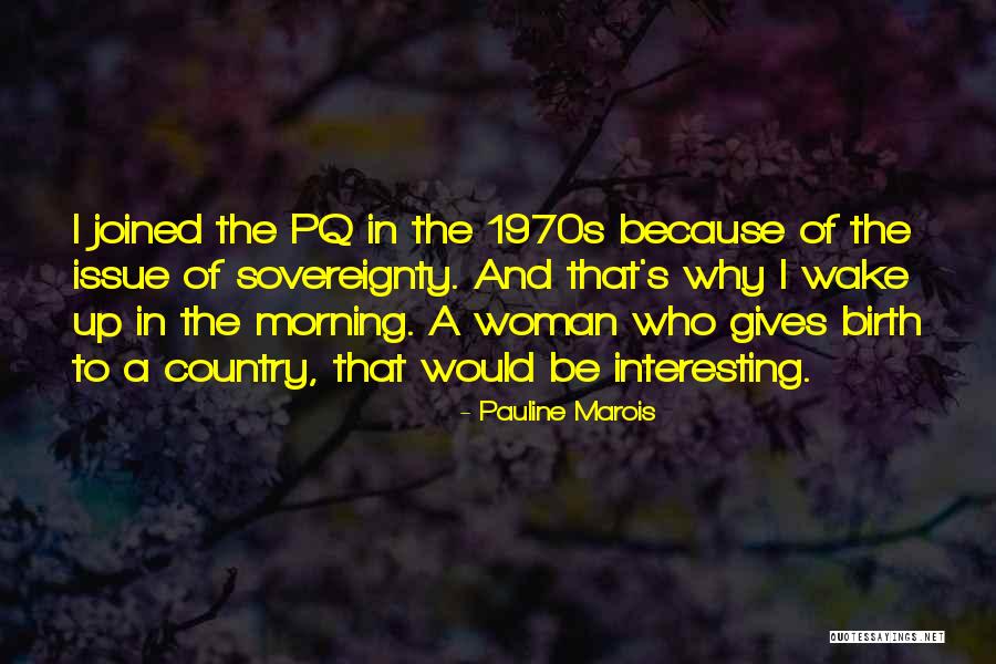 Pauline Marois Quotes 1037916 Pauline Marois Quotes 1037916