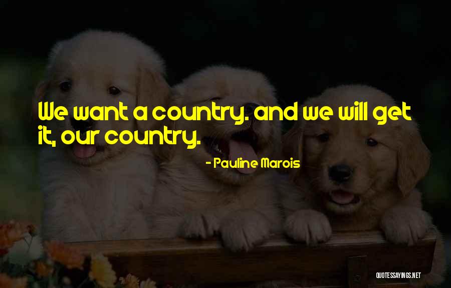 Pauline Marois Quotes 1171460 Pauline Marois Quotes 1171460