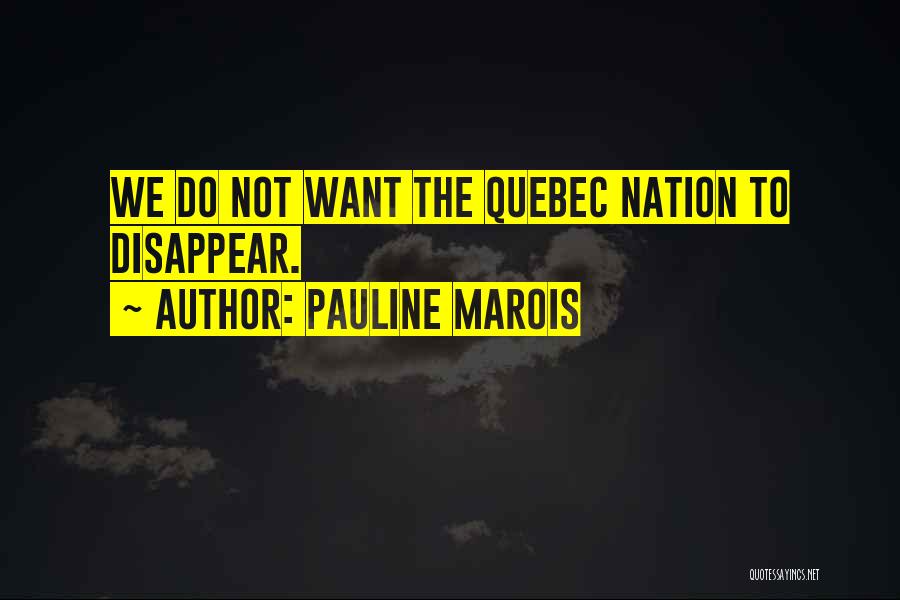 Pauline Marois Quotes 1794476