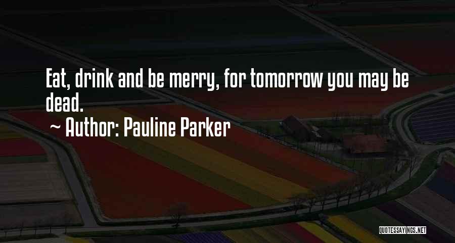 Pauline Parker Quotes 1708655