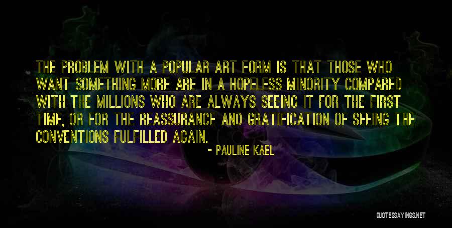 Pauline Quotes By Pauline Kael Pauline Quotes By Pauline Kael