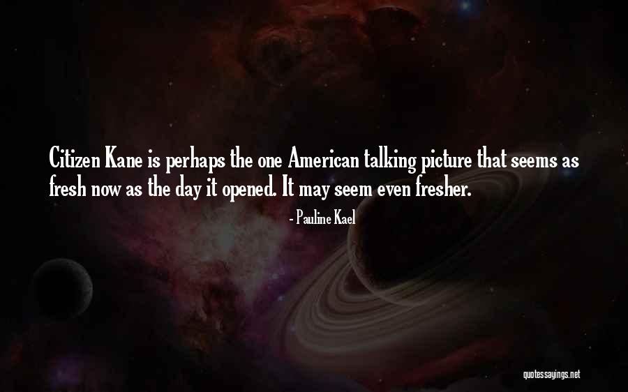 Pauline Quotes By Pauline Kael Pauline Quotes By Pauline Kael