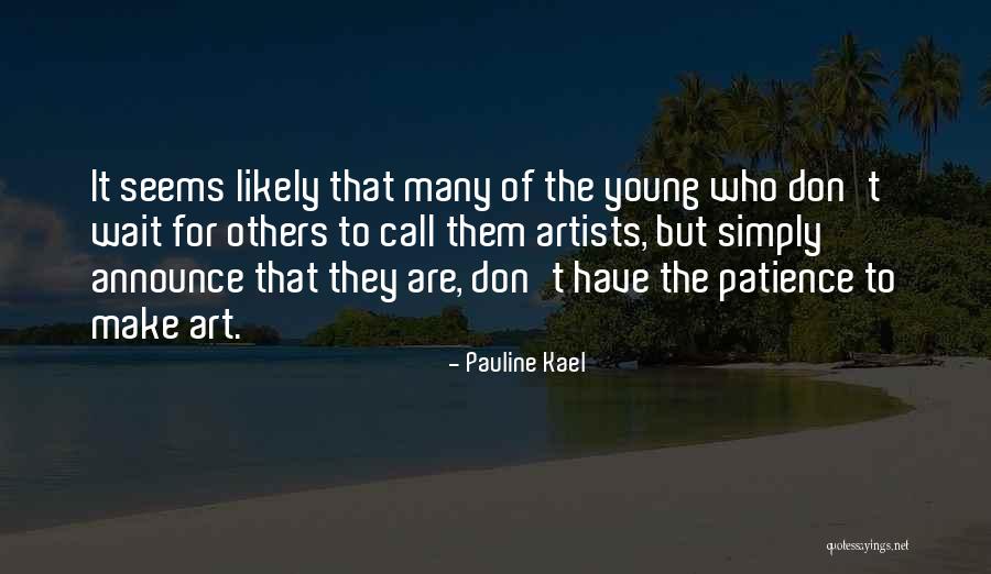 Pauline Quotes By Pauline Kael