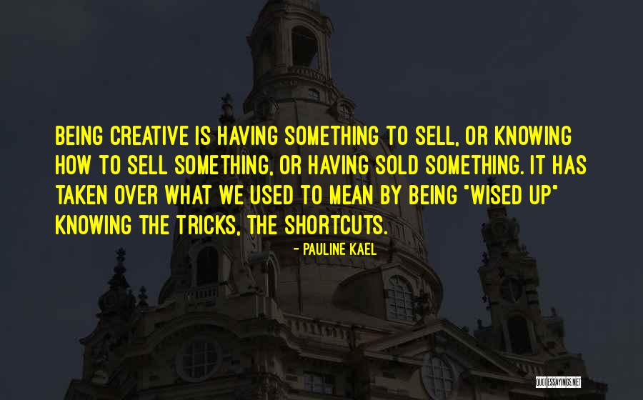 Pauline Quotes By Pauline Kael