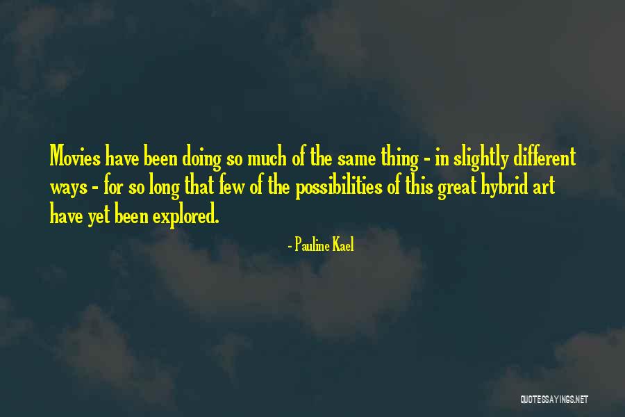 Pauline Quotes By Pauline Kael