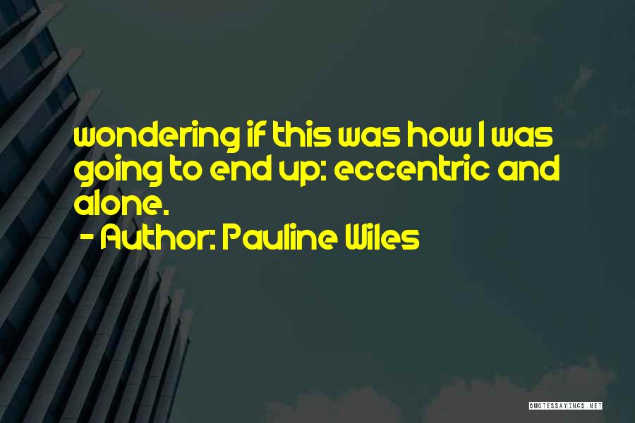 Pauline Quotes By Pauline Wiles