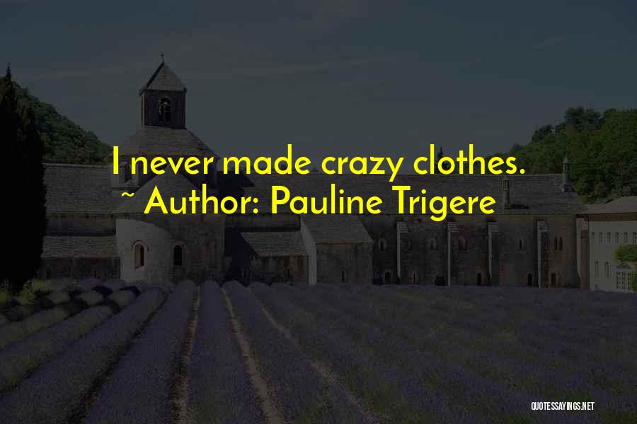 Pauline Trigere Quotes 547752