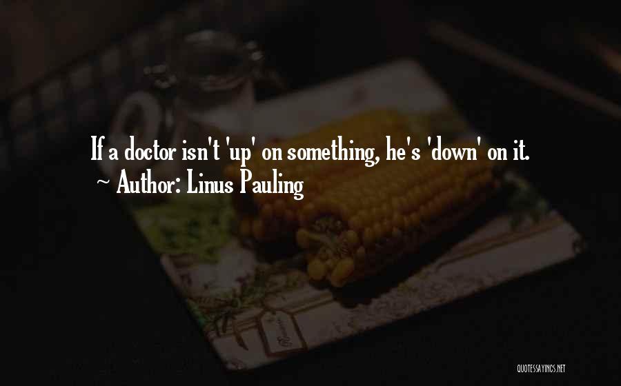 Pauling Quotes By Linus Pauling