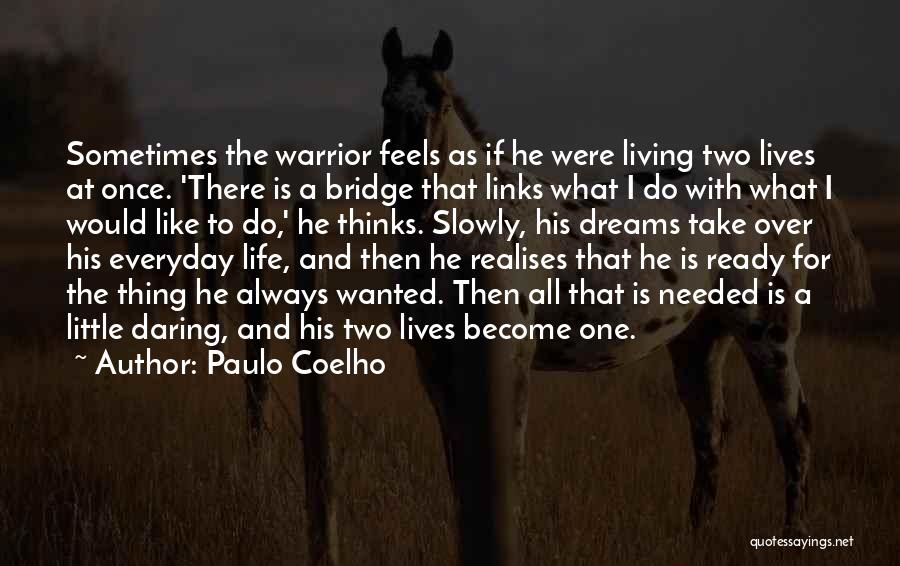 Paulo Coelho A Warrior's Life Quotes By Paulo Coelho