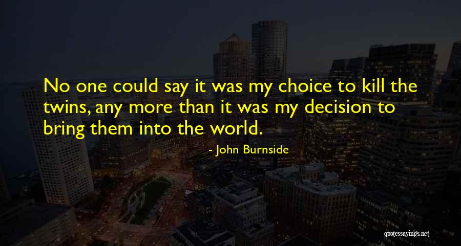 Paulownia Lumber Quotes By John Burnside Paulownia Lumber Quotes By John Burnside