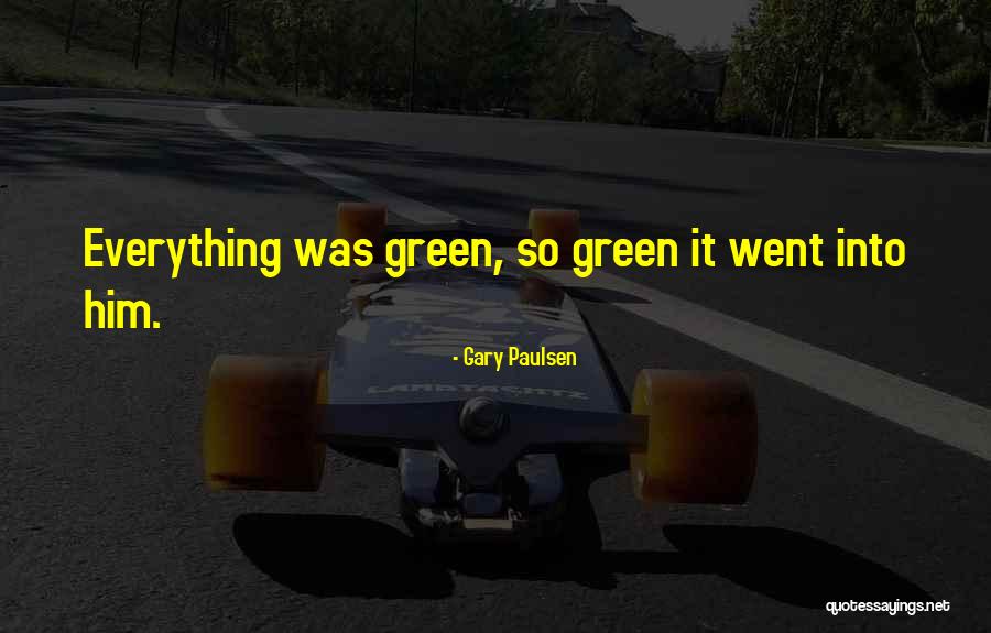 Paulsen Quotes By Gary Paulsen Paulsen Quotes By Gary Paulsen