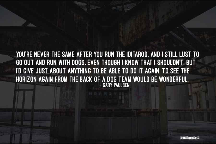 Paulsen Quotes By Gary Paulsen Paulsen Quotes By Gary Paulsen