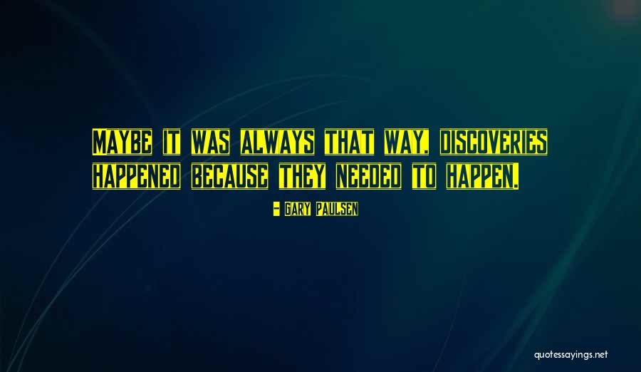 Paulsen Quotes By Gary Paulsen Paulsen Quotes By Gary Paulsen