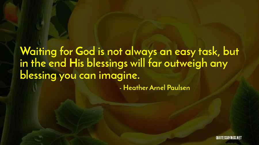 Paulsen Quotes By Heather Arnel Paulsen Paulsen Quotes By Heather Arnel Paulsen