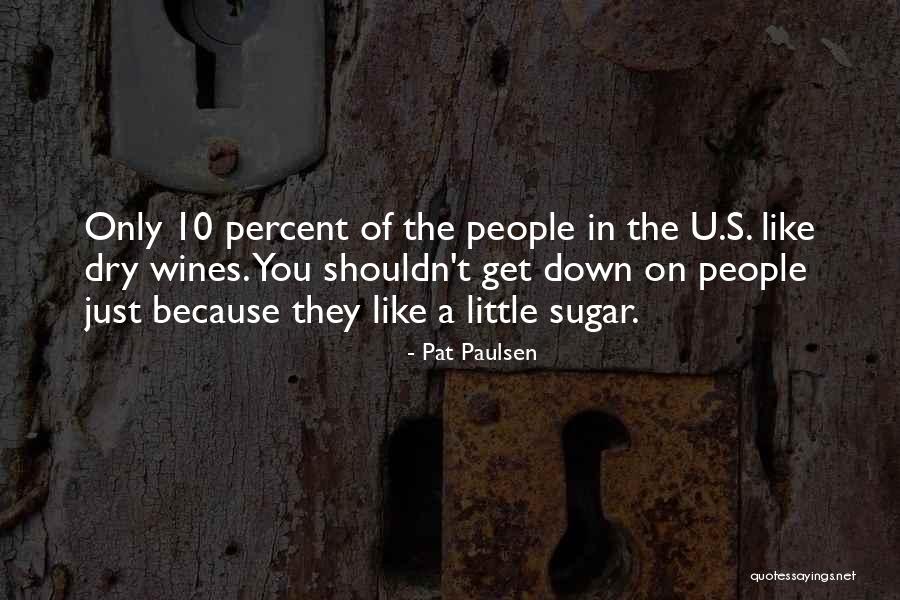 Paulsen Quotes By Pat Paulsen Paulsen Quotes By Pat Paulsen