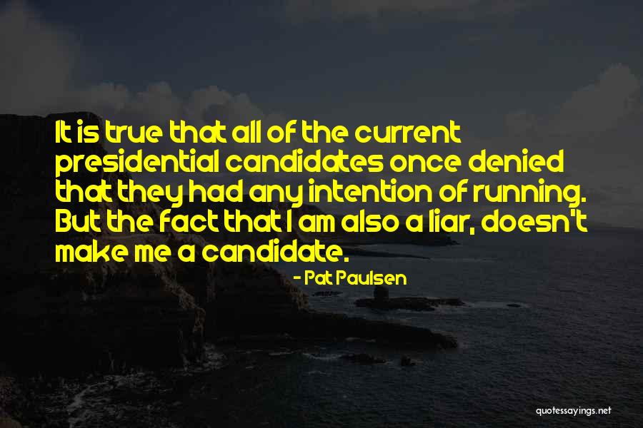 Paulsen Quotes By Pat Paulsen Paulsen Quotes By Pat Paulsen