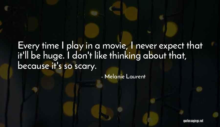 Paulsgrove Amenity Quotes By Melanie Laurent Paulsgrove Amenity Quotes By Melanie Laurent