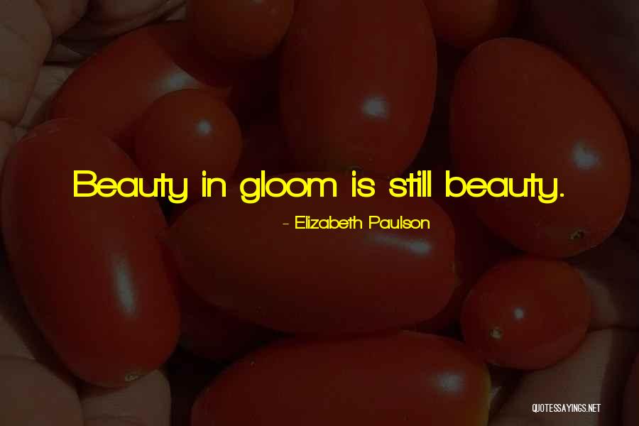 Paulson Quotes By Elizabeth Paulson Paulson Quotes By Elizabeth Paulson