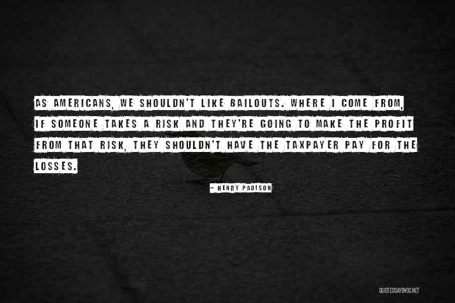 Paulson Quotes By Henry Paulson Paulson Quotes By Henry Paulson