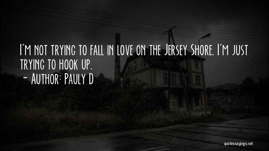 Pauly D Quotes 1531862