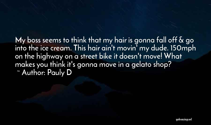 Pauly D Quotes 1612142