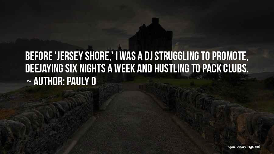 Pauly D Quotes 469936