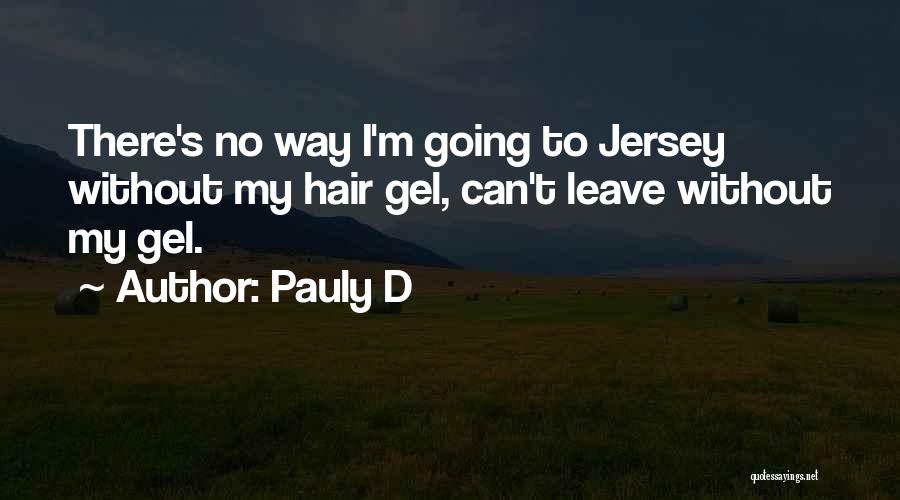 Pauly D Quotes 971754