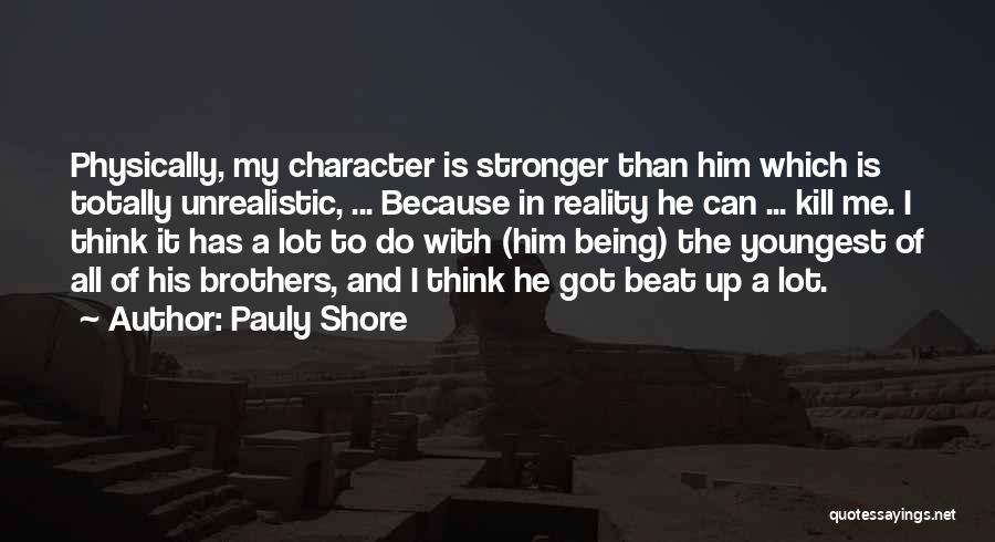 Pauly Shore Quotes 1334191