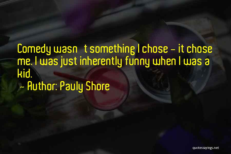 Pauly Shore Quotes 1455438