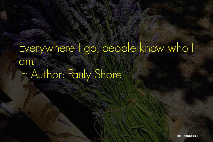 Pauly Shore Quotes 1602030