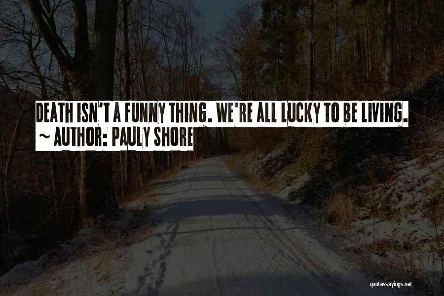 Pauly Shore Quotes 1762771