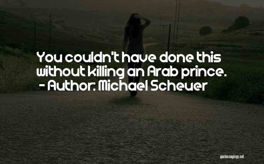 Paunchy Def Quotes By Michael Scheuer