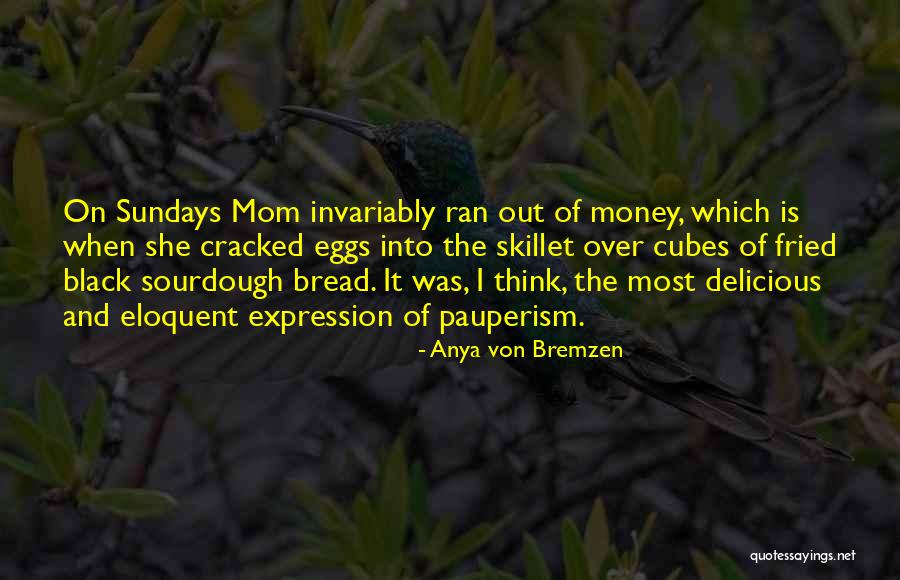 Pauperism Quotes By Anya Von Bremzen