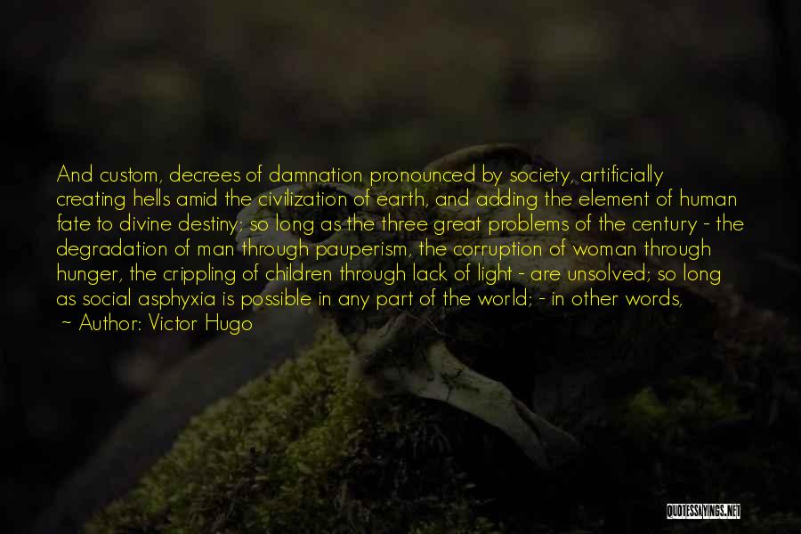 Pauperism Quotes By Victor Hugo