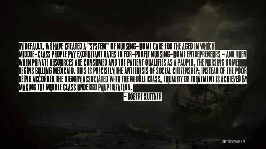 Pauperization Quotes By Robert Kuttner Pauperization Quotes By Robert Kuttner