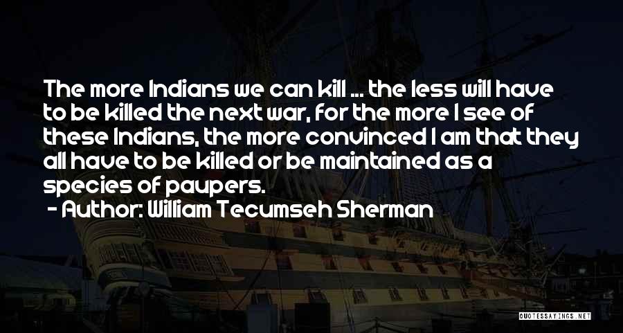 Paupers Quotes By William Tecumseh Sherman