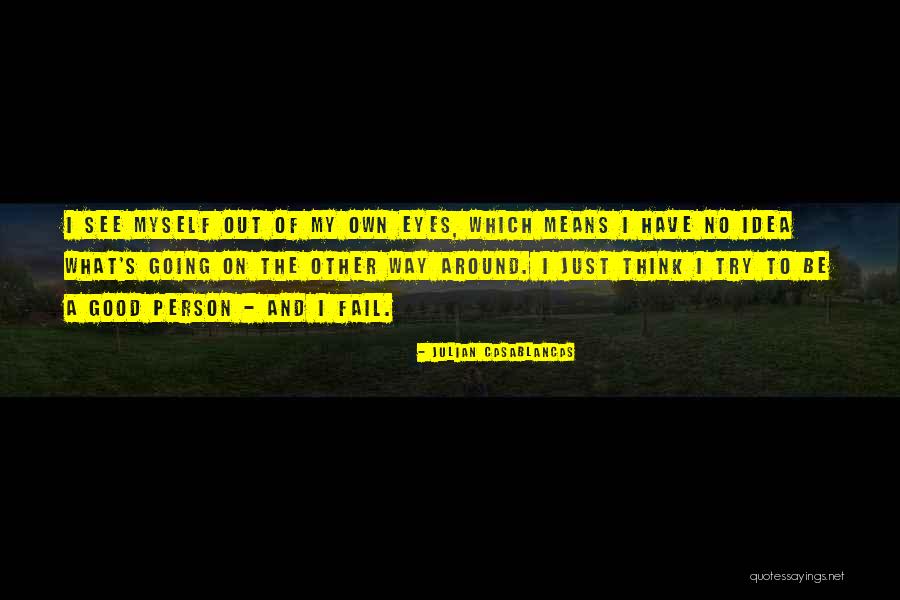 Pausas Activas Quotes By Julian Casablancas Pausas Activas Quotes By Julian Casablancas